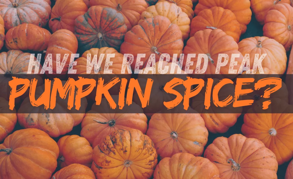 Peak pumpkin spice craze