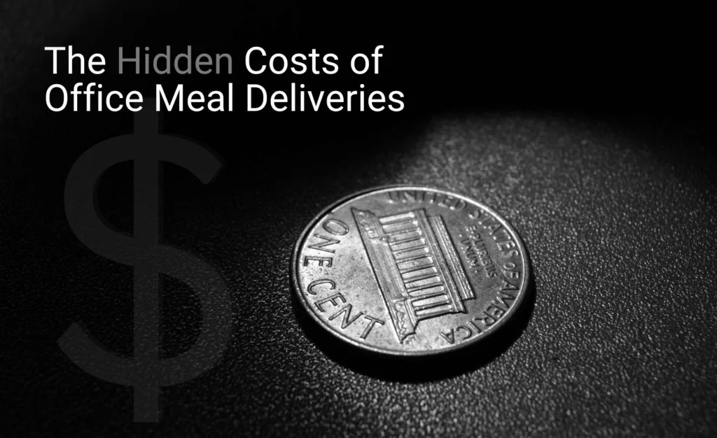 hidden costs of office meal deliveries